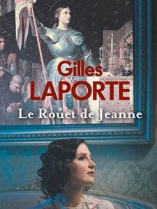 gilles le rouet de jeanne
